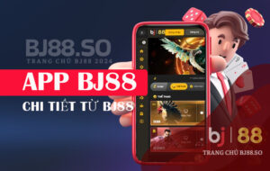 Tải App Bj88, hướng dẫn tải app miễn phí không chặn mới nhất